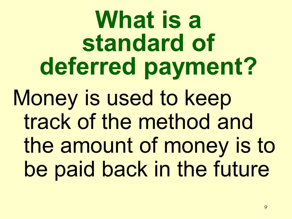 8 What is a store of value Money is used as a means of saving