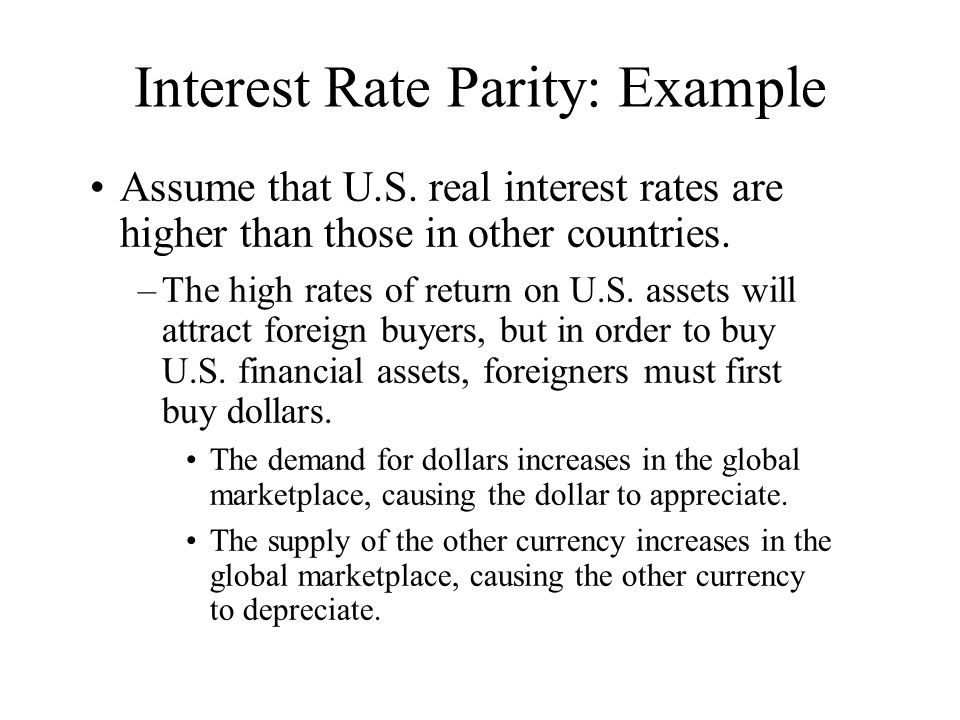 Interest Rate Parity: Example Assume that U.S.