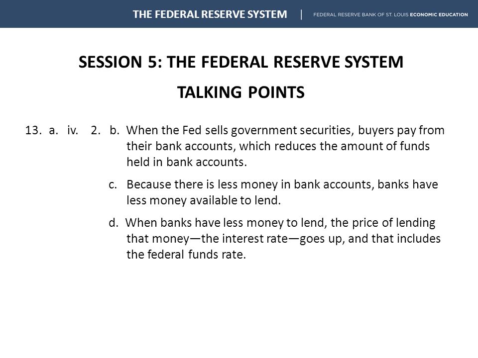 SESSION 5: THE FEDERAL RESERVE SYSTEM TALKING POINTS THE FEDERAL RESERVE SYSTEM 13.a.