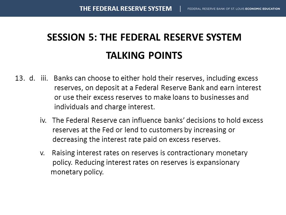 SESSION 5: THE FEDERAL RESERVE SYSTEM TALKING POINTS THE FEDERAL RESERVE SYSTEM 13.d.