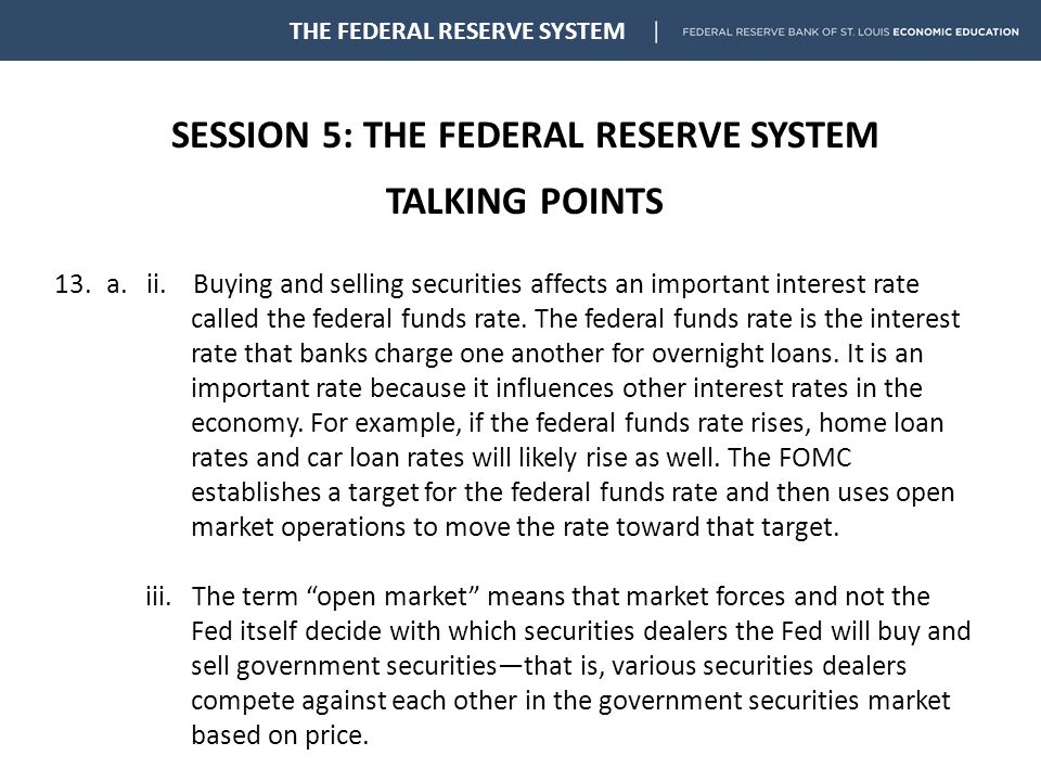 SESSION 5: THE FEDERAL RESERVE SYSTEM TALKING POINTS THE FEDERAL RESERVE SYSTEM 13.a.