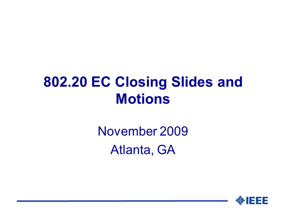 EC Closing Slides and Motions November 2009 Atlanta, GA