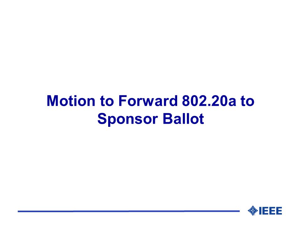 Motion to Forward a to Sponsor Ballot