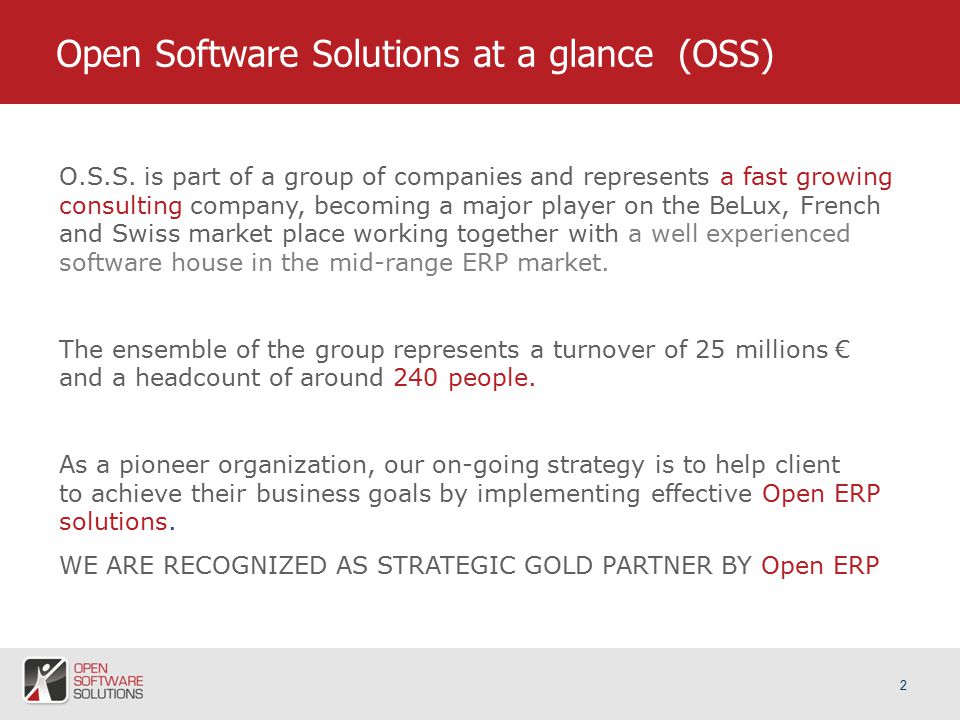 2 Open Software Solutions at a glance (OSS) O.S.S.