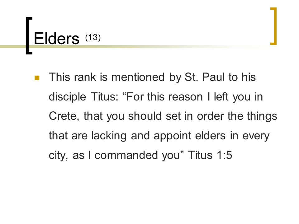 Elders (13) This rank is mentioned by St.