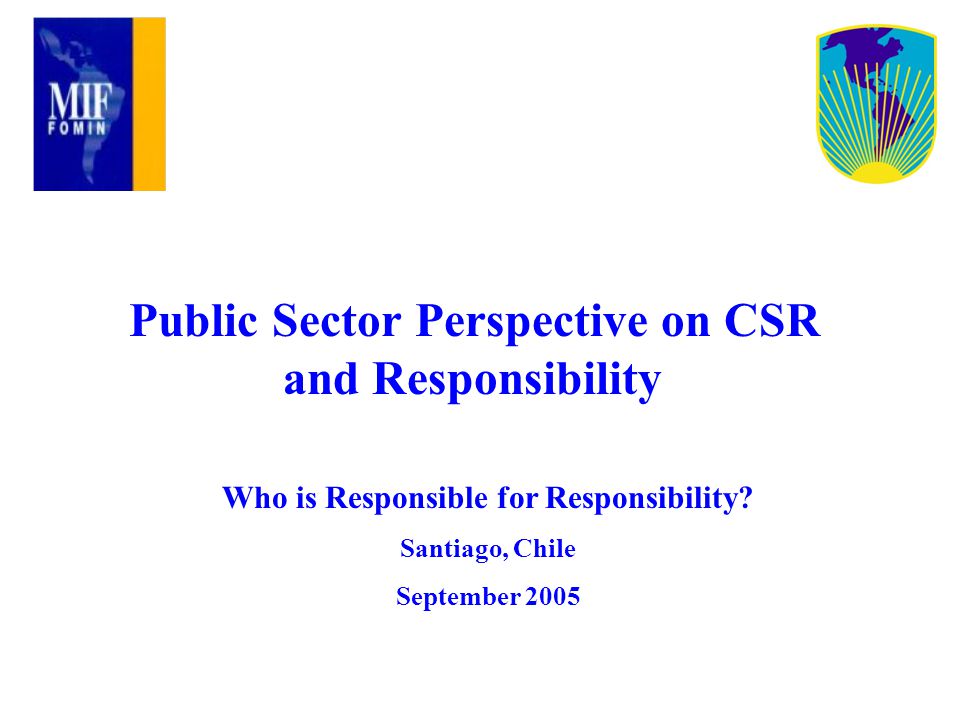 Public Sector Perspective on CSR and Responsibility Who is Responsible for Responsibility.
