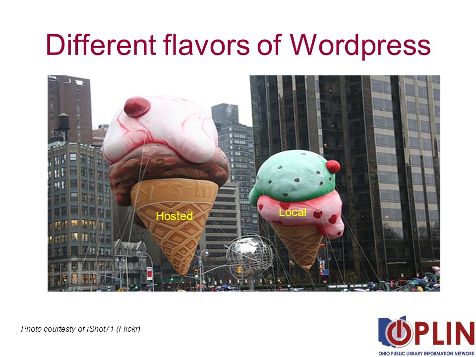 Different flavors of Wordpress Hosted Local Photo courtesty of iShot71 (Flickr)