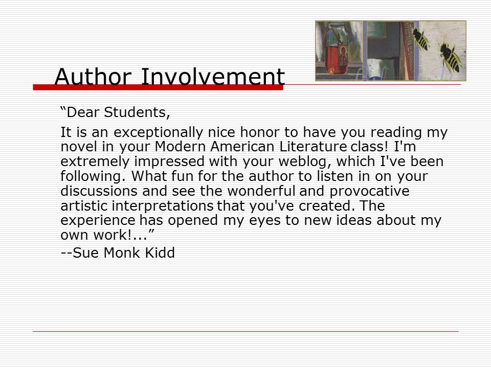 Dear Students, It is an exceptionally nice honor to have you reading my novel in your Modern American Literature class.