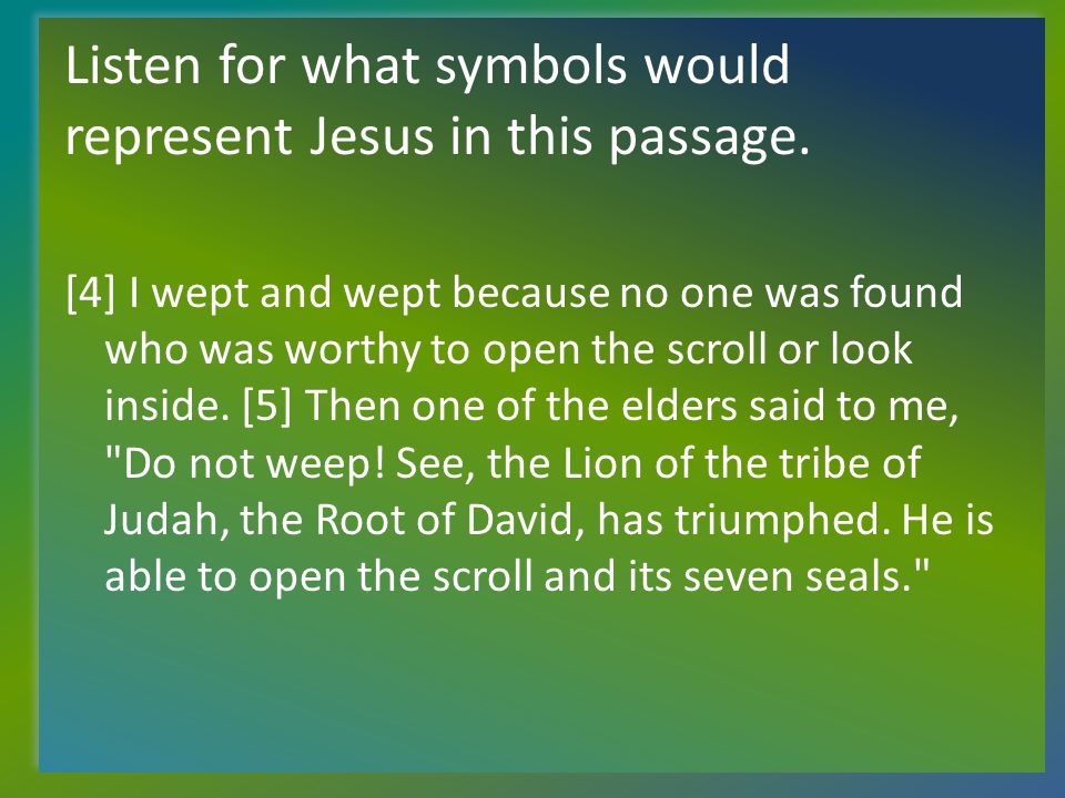 Listen for what symbols would represent Jesus in this passage.