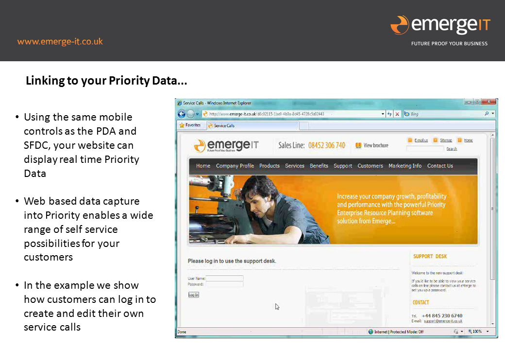 Picture to fill this blue space Using the same mobile controls as the PDA and SFDC, your website can display real time Priority Data Web based data capture into Priority enables a wide range of self service possibilities for your customers In the example we show how customers can log in to create and edit their own service calls Linking to your Priority Data...