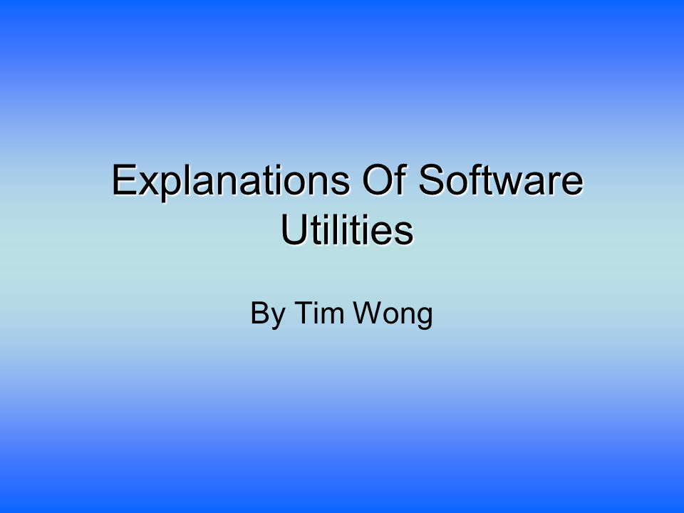 Explanations Of Software Utilities By Tim Wong