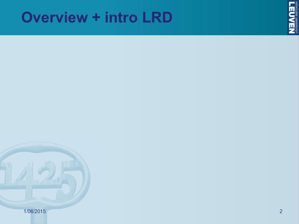 Overview + intro LRD 1/06/2015 2
