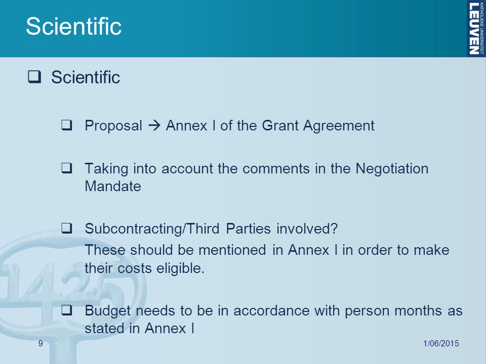 1/06/  Scientific  Proposal  Annex I of the Grant Agreement  Taking into account the comments in the Negotiation Mandate  Subcontracting/Third Parties involved.