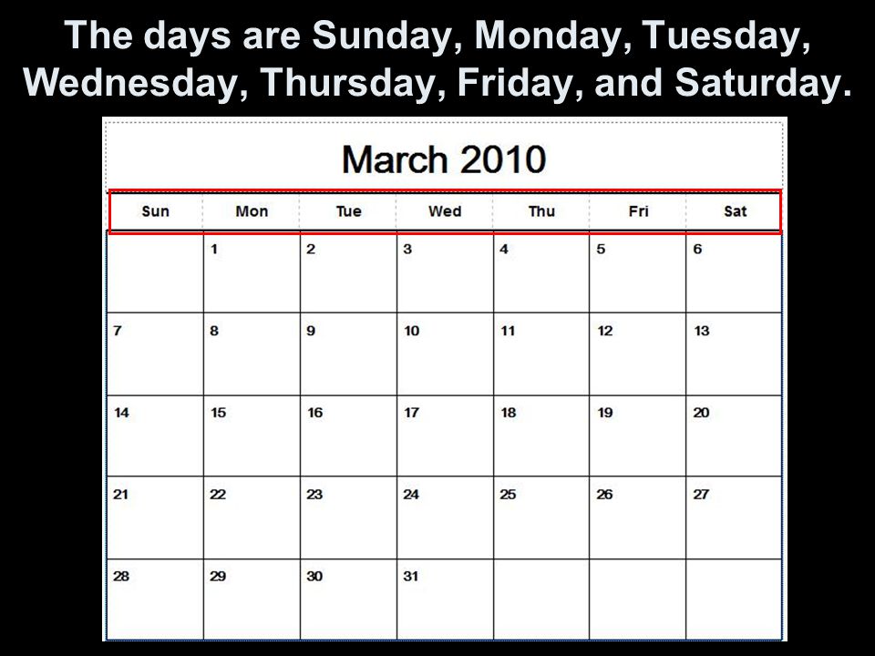 The days are Sunday, Monday, Tuesday, Wednesday, Thursday, Friday, and Saturday.