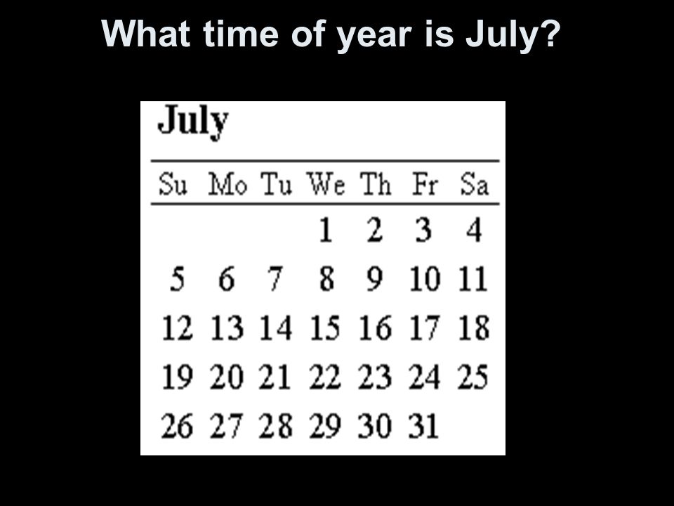 What time of year is July