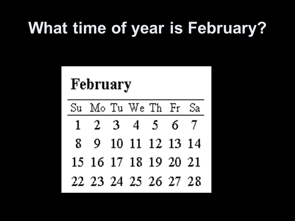 What time of year is February
