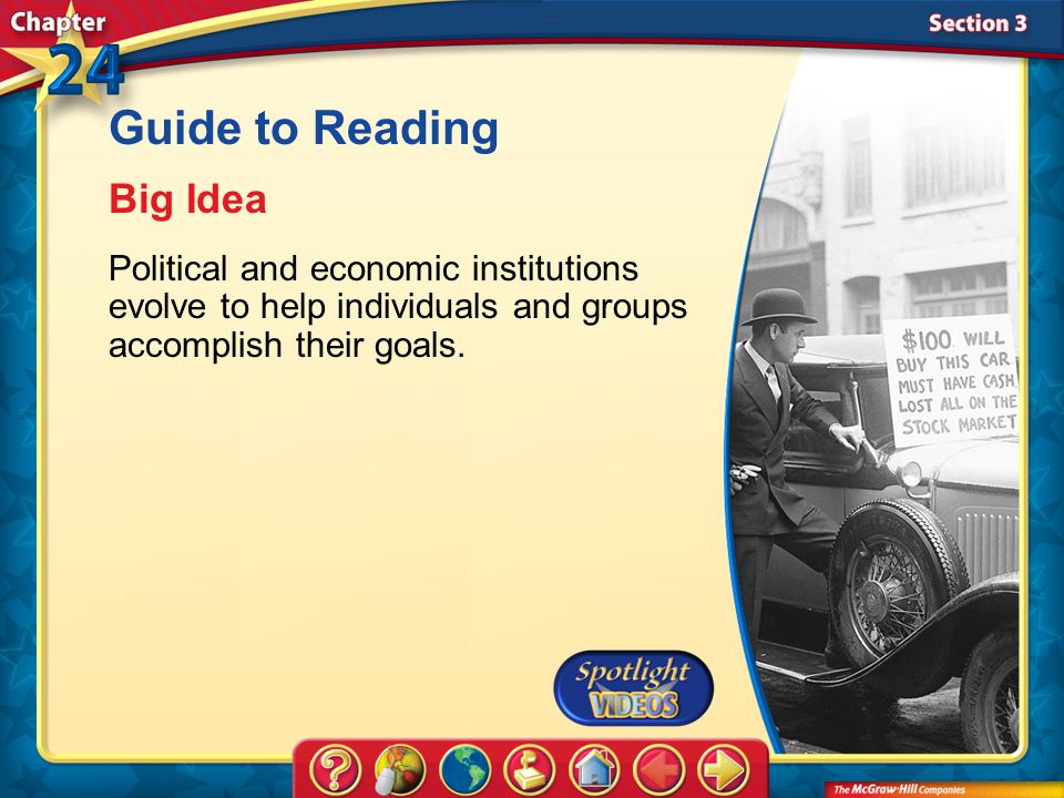 Section 3-Main Idea Guide to Reading Big Idea Political and economic institutions evolve to help individuals and groups accomplish their goals.