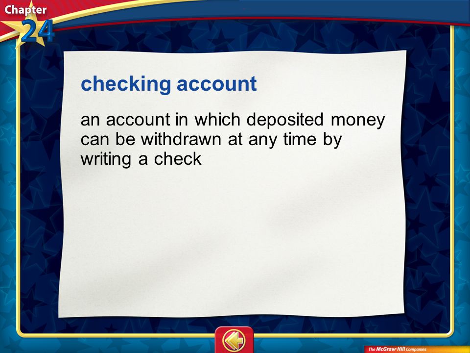 Vocab16 checking account an account in which deposited money can be withdrawn at any time by writing a check