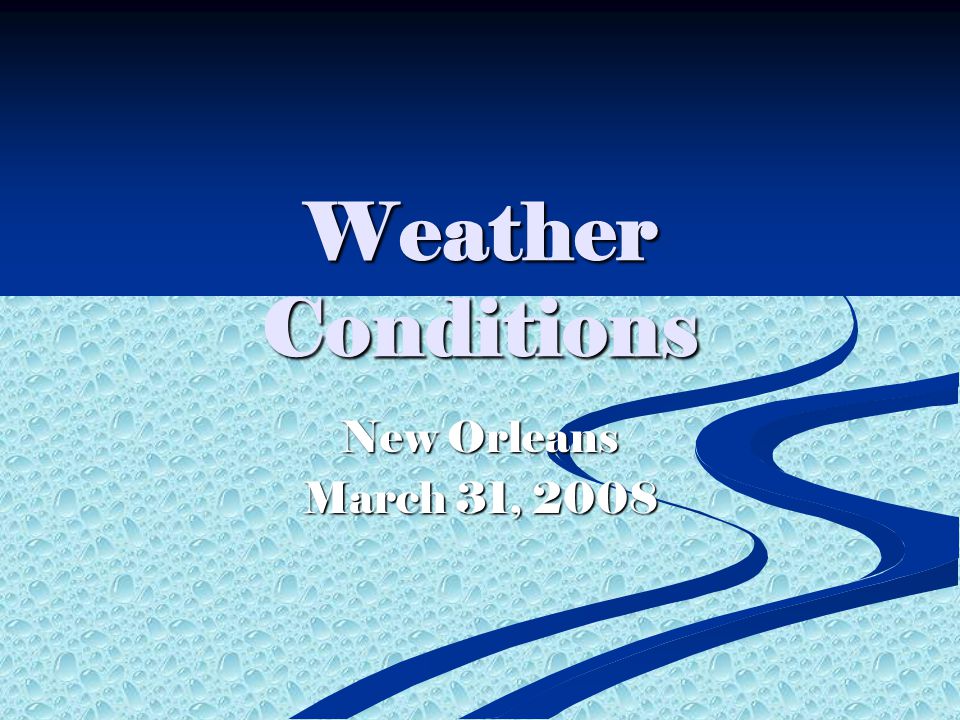 Weather Conditions New Orleans March 31, 2008