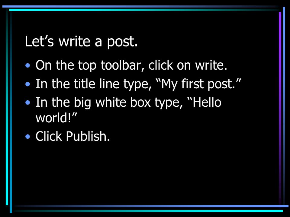 Let’s write a post. On the top toolbar, click on write.