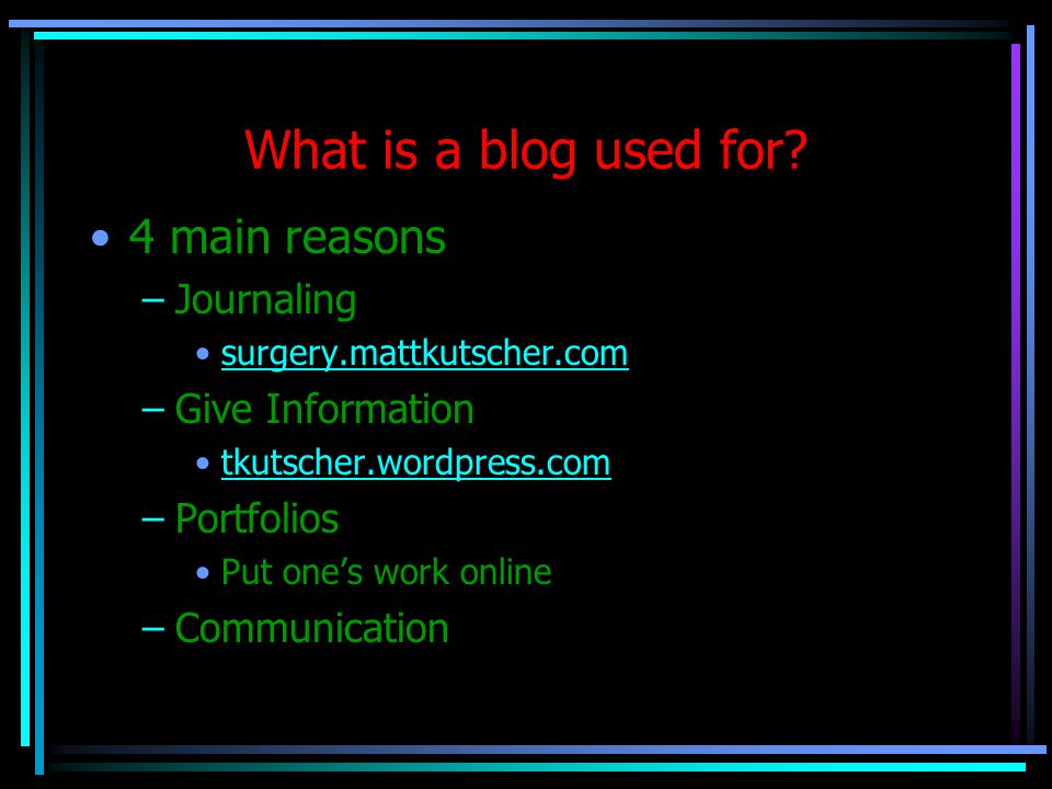 What is a blog used for.