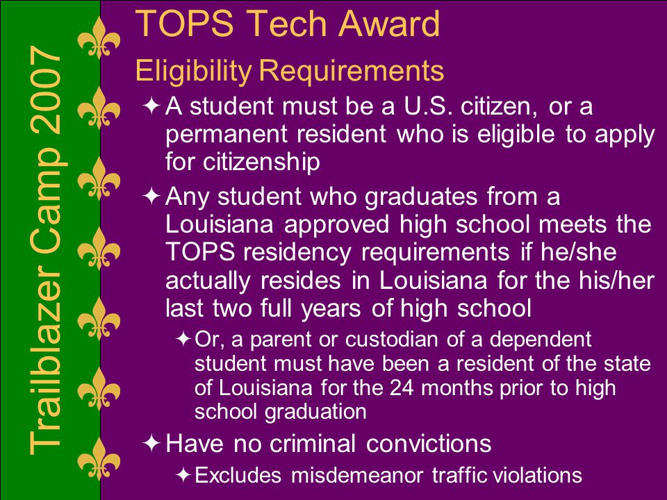 Trailblazer Camp 2007 TOPS Tech Award Eligibility Requirements  A student must be a U.S.