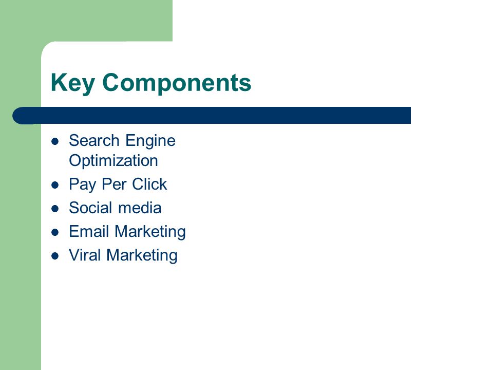 Key Components Search Engine Optimization Pay Per Click Social media  Marketing Viral Marketing