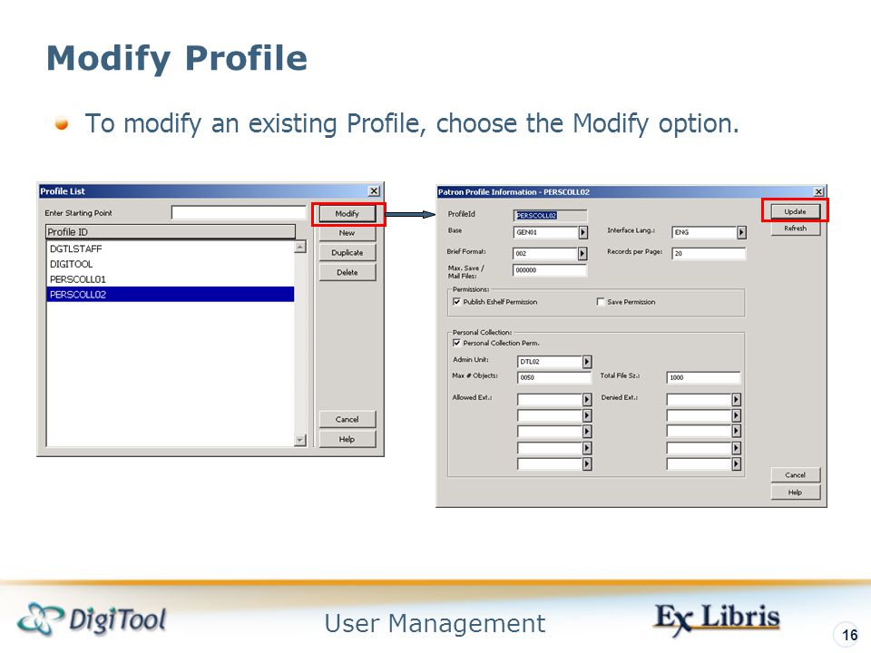 User Management 16 Modify Profile To modify an existing Profile, choose the Modify option.