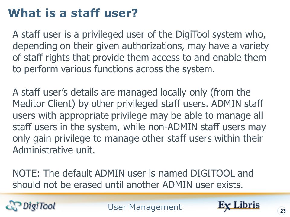 User Management 23 What is a staff user.