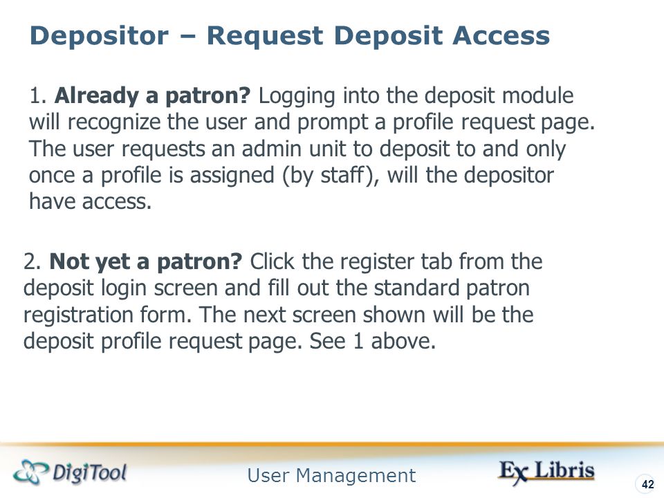 User Management 42 Depositor – Request Deposit Access 1.