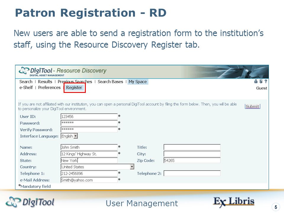 User Management 5 Patron Registration - RD New users are able to send a registration form to the institution’s staff, using the Resource Discovery Register tab.