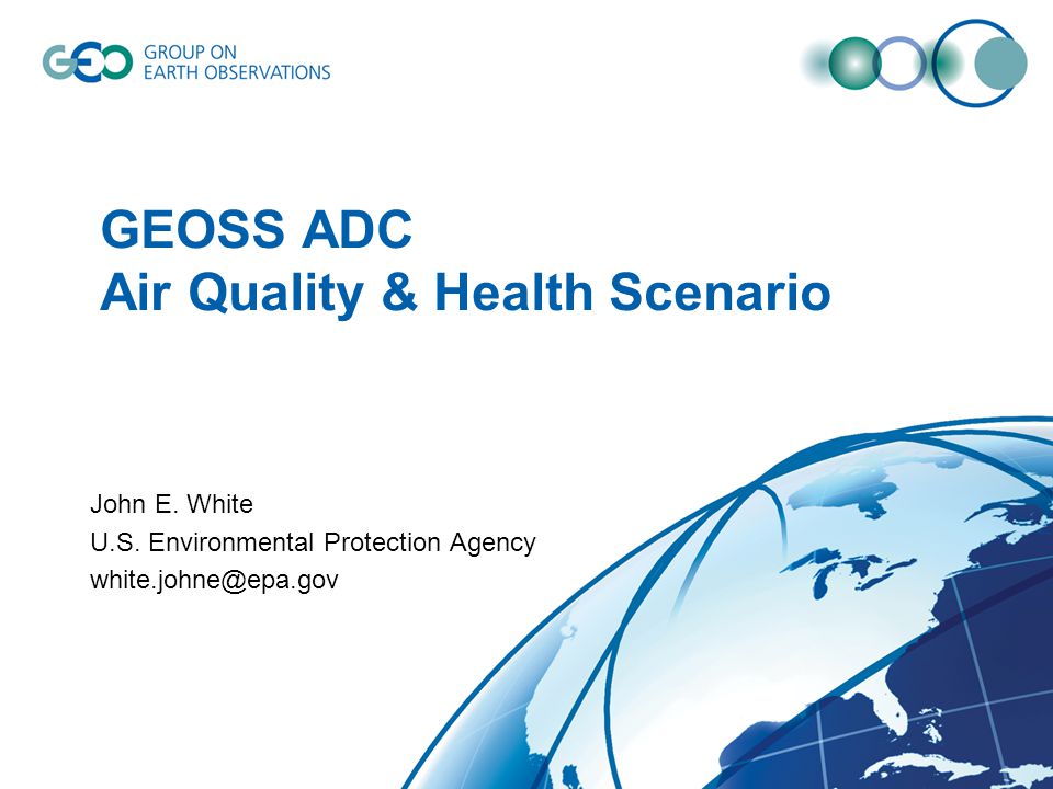 GEOSS ADC Air Quality & Health Scenario John E. White U.S.