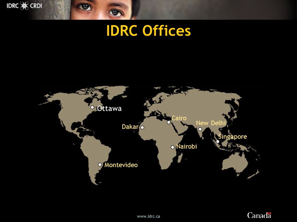IDRC Offices Ottawa Montevideo Dakar Nairobi Singapore Cairo New Delhi