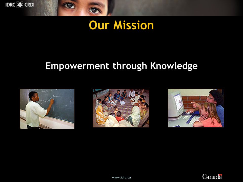 Our Mission Empowerment through Knowledge