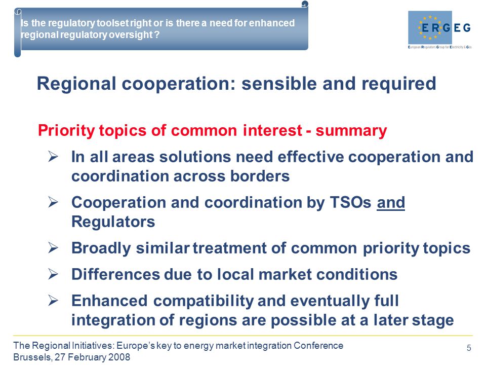 5 Is the regulatory toolset right or is there a need for enhanced regional regulatory oversight .