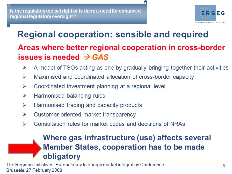 6 Is the regulatory toolset right or is there a need for enhanced regional regulatory oversight .