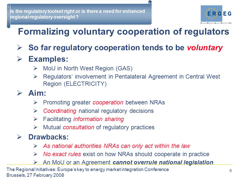 8 Is the regulatory toolset right or is there a need for enhanced regional regulatory oversight .