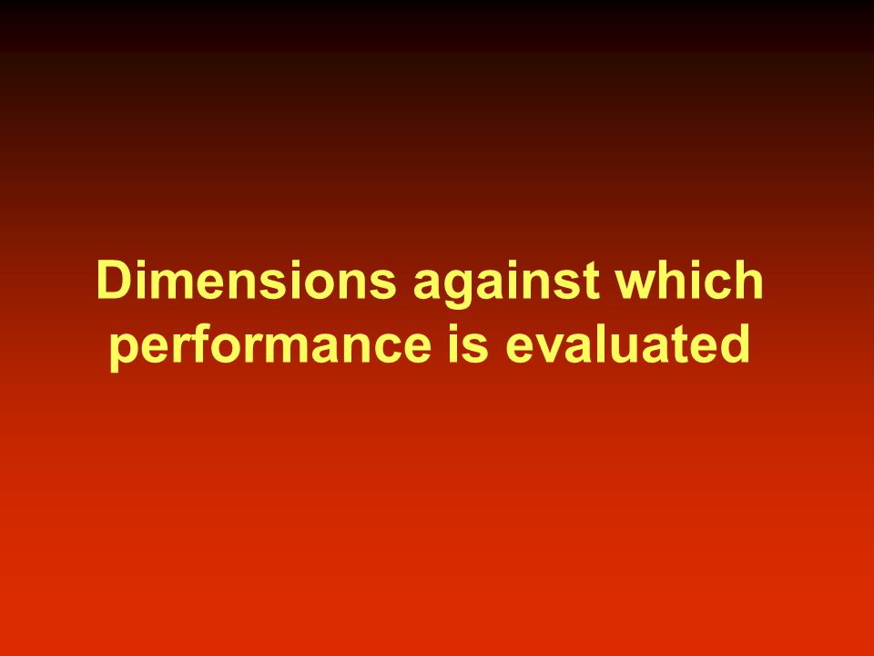 Dimensions against which performance is evaluated