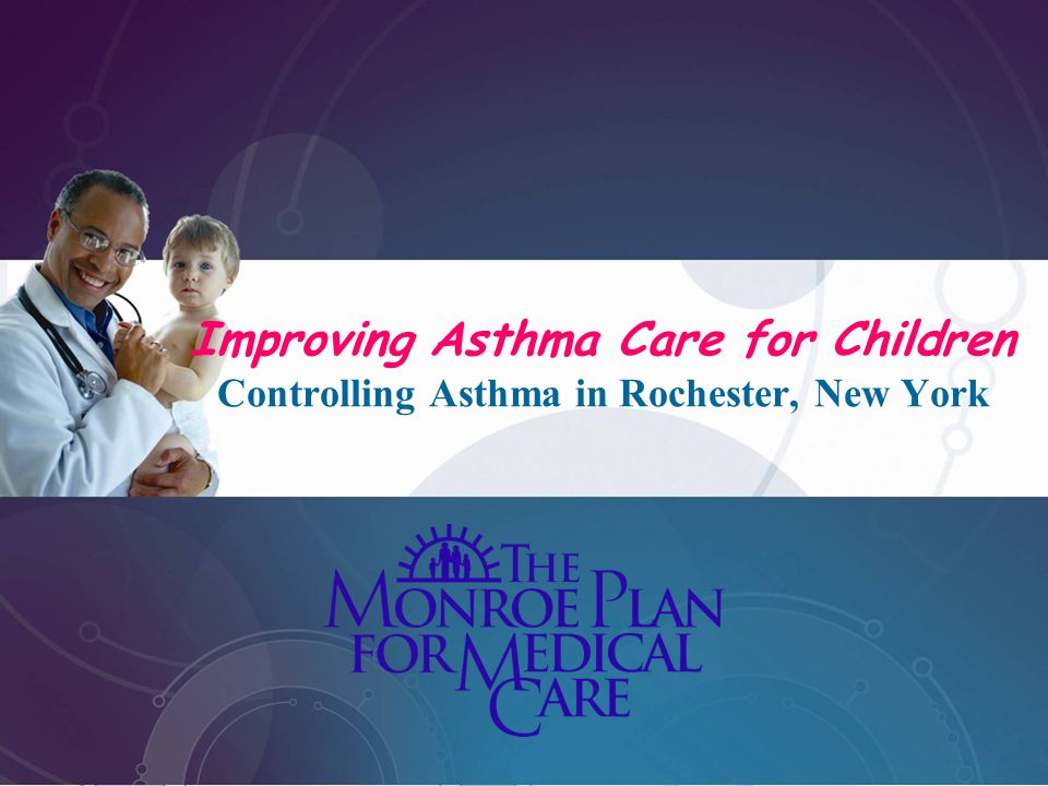 Improving Asthma Care for Children Controlling Asthma in Rochester, New York