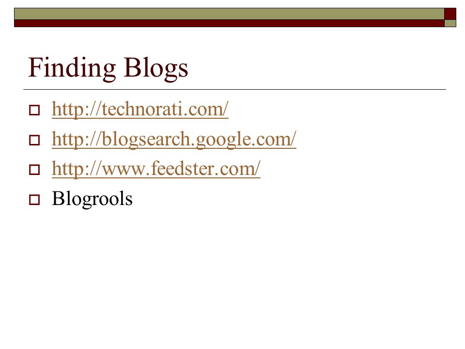 Finding Blogs                 Blogrools