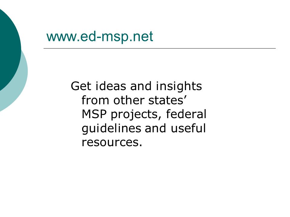 Get ideas and insights from other states’ MSP projects, federal guidelines and useful resources.