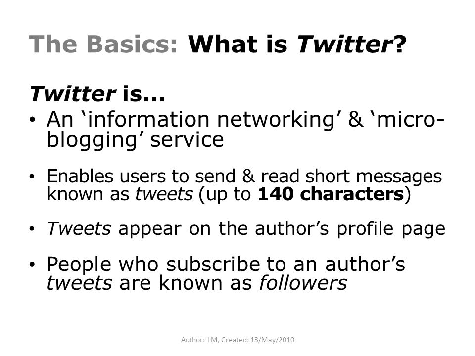 The Basics: What is Twitter. Twitter is...