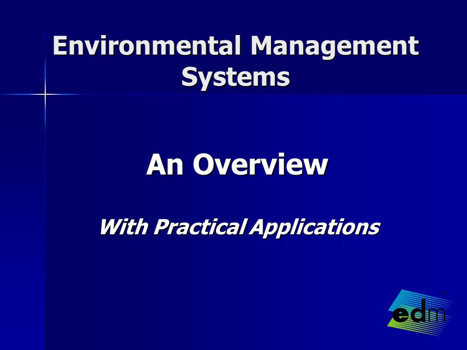 Environmental Management Systems An Overview With Practical Applications