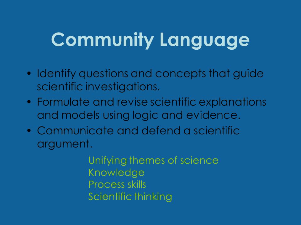 Community Language Identify questions and concepts that guide scientific investigations.