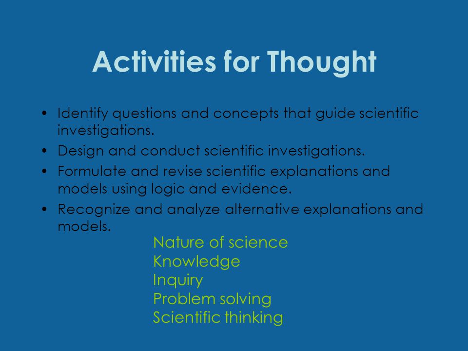 Activities for Thought Identify questions and concepts that guide scientific investigations.