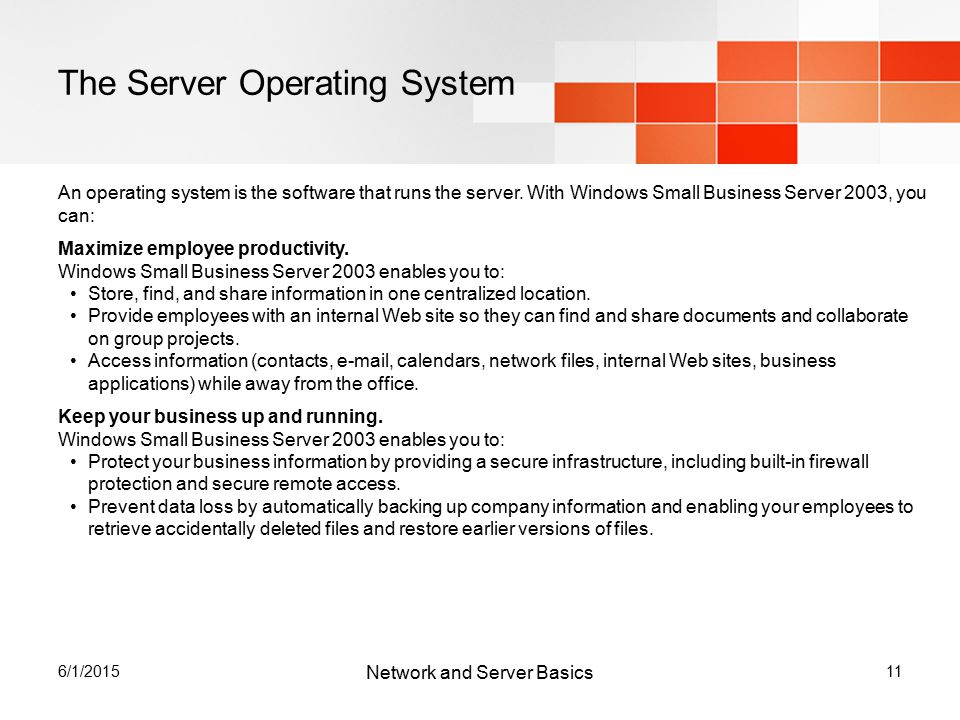 6/1/ The Server Operating System An operating system is the software that runs the server.