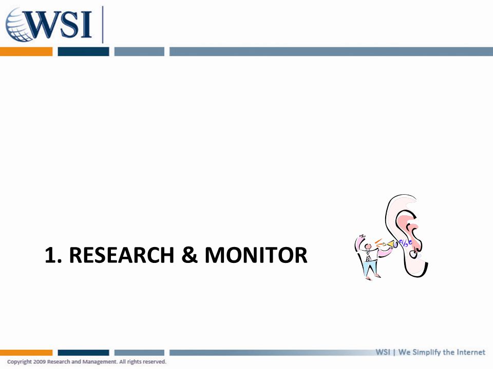 1. RESEARCH & MONITOR