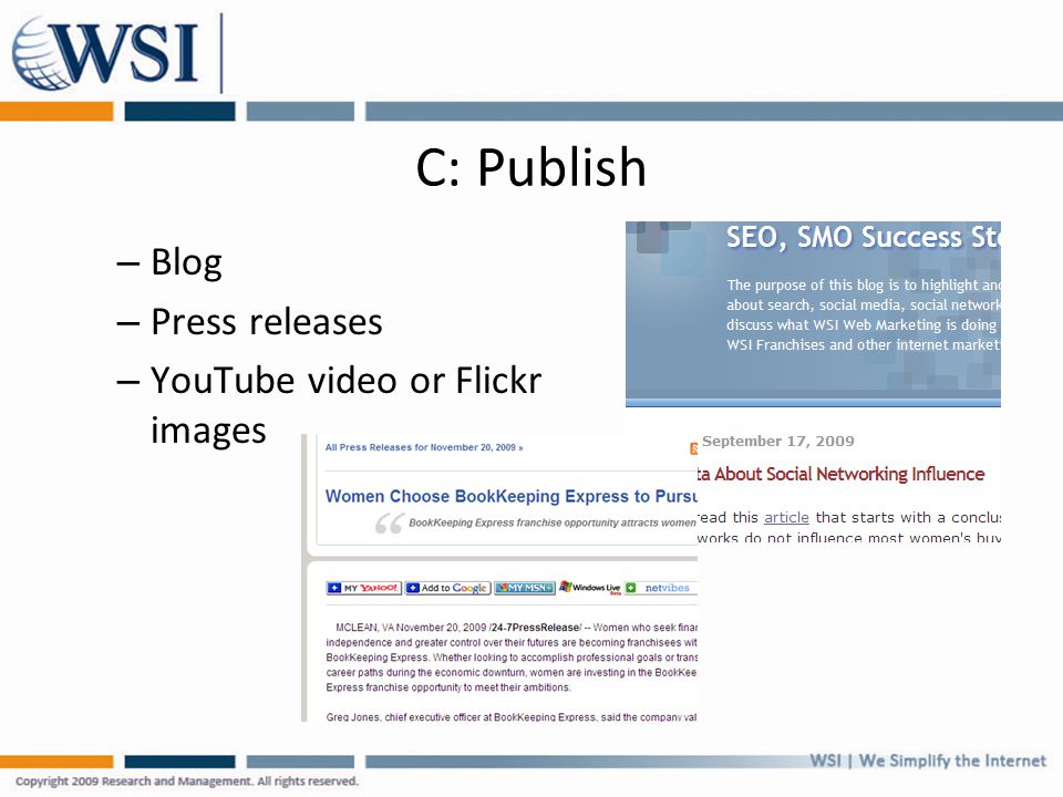 C: Publish – Blog – Press releases – YouTube video or Flickr images
