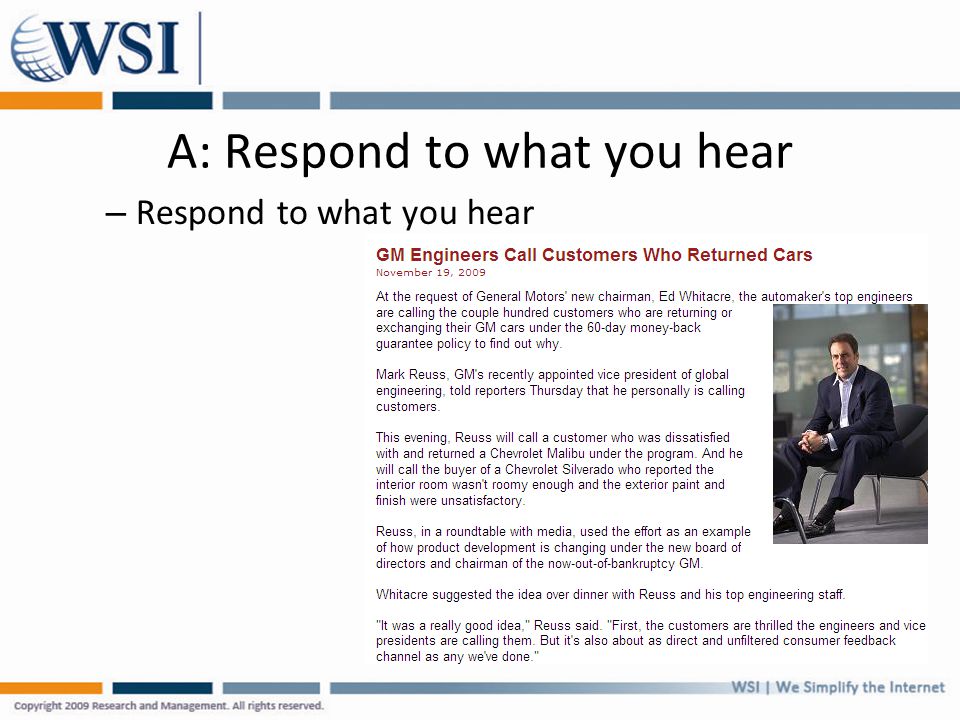 A: Respond to what you hear – Respond to what you hear