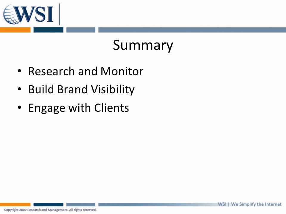 Summary Research and Monitor Build Brand Visibility Engage with Clients